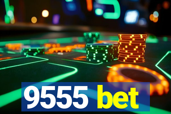 9555 bet